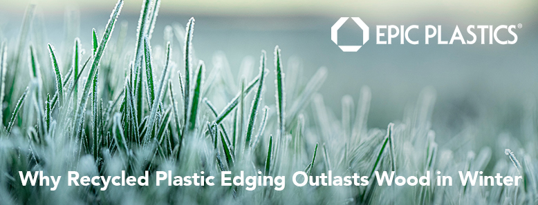 Frost Heave 101: Why Recycled Plastic Edging Outlasts Wood in Winter